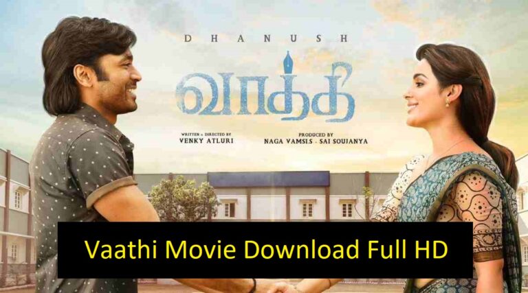 Vaathi Movie Download Full HD (720p 1080p) FilmyZilla